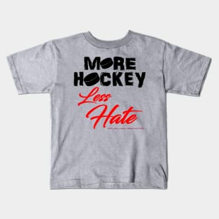 MORE HOCKEY Less Hate Kids T-Shirt